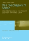 Image for Das Gleichgewicht halten: Interaktionskontexte von Kindern depressiv erkrankter Eltern