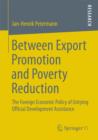 Image for Between Export Promotion and Poverty Reduction: The Foreign Economic Policy of Untying Official Development Assistance