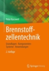 Image for Brennstoffzellentechnik : Grundlagen, Komponenten, Systeme, Anwendungen