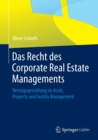 Image for Das Recht des Corporate Real Estate Managements: Vertragsgestaltung im Asset, Property und Facility Management