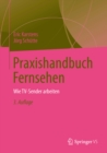 Image for Praxishandbuch Fernsehen: Wie TV-Sender arbeiten