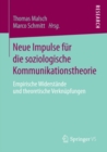 Image for Neue Impulse fur die soziologische Kommunikationstheorie: Empirische Widerstande und theoretische Verknupfungen