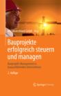 Image for Bauprojekte erfolgreich steuern und managen: Bauprojekt-Management in bauausfuhrenden Unternehmen.