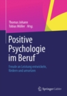 Image for Positive Psychologie im Beruf: Freude an Leistung entwickeln, fordern und umsetzen
