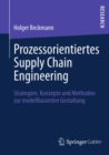 Image for Prozessorientiertes Supply Chain Engineering: Strategien, Konzepte und Methoden zur modellbasierten Gestaltung