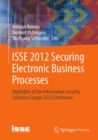 Image for ISSE 2012 Securing Electronic Business Processes: Highlights of the Information Security Solutions Europe 2012 Conference
