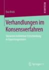 Image for Verhandlungen im Konsensverfahren: Varianten kollektiver Entscheidung in Expertengremien