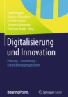 Image for Digitalisierung und Innovation: Planung - Entstehung - Entwicklungsperspektiven
