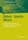 Image for Diskurs - Sprache - Wissen : Interdisziplinare Beitrage zum Verhaltnis von Sprache und Wissen in der Diskursforschung