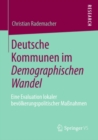 Image for Deutsche Kommunen Im Demographischen Wandel: Eine Evaluation Lokaler Bevolkerungspolitischer Manahmen