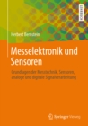 Image for Messelektronik und Sensoren: Grundlagen der Messtechnik, Sensoren, analoge und digitale Signalverarbeitung