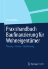 Image for Praxishandbuch Baufinanzierung fur Wohneigentumer: Planung - Kosten - Realisierung