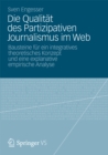 Image for Die Qualitat des Partizipativen Journalismus im Web: Bausteine fur ein integratives theoretisches Konzept und eine explanative empirische Analyse