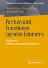 Image for Formen und Funktionen sozialen Erinnerns: Sozial- und kulturwissenschaftliche Analysen
