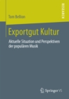 Image for Exportgut Kultur: Aktuelle Situation und Perspektiven der popularen Musik
