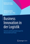 Image for Business Innovation in der Logistik: Chancen und Herausforderungen fur Wissenschaft und Praxis
