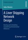 Image for Liner Shipping Network Design: Routing and Scheduling Considering Environmental Influences