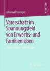 Image for Vaterschaft im Spannungsfeld von Erwerbs- und Familienleben: Neuen Vatern&amp;quot; auf der Spur