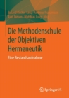 Image for Die Methodenschule der Objektiven Hermeneutik : Eine Bestandsaufnahme