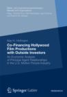 Image for Co-Financing Hollywood Film Productions with Outside Investors: An Economic Analysis of Principal Agent Relationships in the U.S. Motion Picture Industry