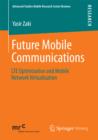 Image for Future Mobile Communications: LTE Optimization and Mobile Network Virtualization : 1