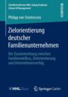 Image for Zielorientierung deutscher Familienunternehmen : Der Zusammenhang zwischen Familieneinfluss, Zielorientierung und Unternehmenserfolg