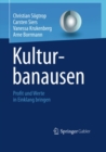 Image for Kulturbanausen: Profit und Werte in Einklang bringen