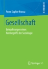 Image for Gesellschaft: Betrachtungen Eines Kernbegriffs Der Soziologie