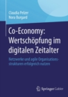 Image for Co-Economy: Wertschopfung im digitalen Zeitalter: Netzwerke und agile Organisationsstrukturen erfolgreich nutzen