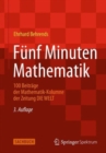 Image for Funf Minuten Mathematik : 100 Beitrage der Mathematik-Kolumne der Zeitung DIE WELT