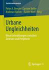 Image for Urbane Ungleichheiten : Neue Entwicklungen zwischen Zentrum und Peripherie