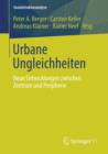 Image for Urbane Ungleichheiten: Neue Entwicklungen zwischen Zentrum und Peripherie