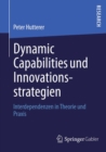 Image for Dynamic Capabilities und Innovationsstrategien: Interdependenzen in Theorie und Praxis