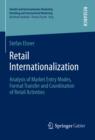 Image for Retail Internationalization: Analysis of Market Entry Modes, Format Transfer and Coordination of Retail Activities