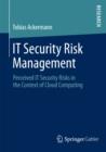 Image for IT Security Risk Management: Perceived IT Security Risks in the Context of Cloud Computing