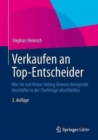 Image for Verkaufen an Top-Entscheider : Wie Sie mit Vision Selling Gewinn bringende Geschafte in der Chefetage abschlieen