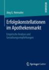 Image for Erfolgskonstellationen im Apothekenmarkt : Empirische Analyse und Gestaltungsempfehlungen