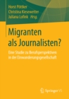 Image for Migranten als Journalisten?: Eine Studie zu Berufsperspektiven in der Einwanderungsgesellschaft