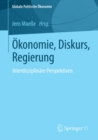 Image for Okonomie, Diskurs, Regierung: Interdisziplinare Perspektiven