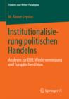 Image for Institutionalisierung politischen Handelns: Analysen zur DDR, Wiedervereinigung und Europaischen Union