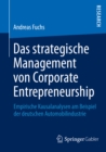 Image for Das strategische Management von Corporate Entrepreneurship: Empirische Kausalanalysen am Beispiel der deutschen Automobilindustrie