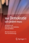 Image for Weil Demokratie Sich Andern Muss: Im Gesprach Mit Paul Nolte, Helen Darbishire, Christoph Mollers