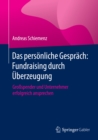 Image for Das personliche Gesprach: Fundraising durch Uberzeugung: Grospender und Unternehmer erfolgreich ansprechen