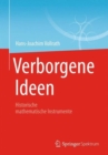 Image for Verborgene Ideen : Historische mathematische Instrumente