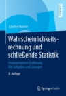 Image for Wahrscheinlichkeitsrechnung Und Schlie ende Statistik : Praxisorientierte Einf hrung. Mit Aufgaben Und L sungen