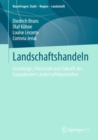 Image for Landschaftshandeln : Grundzuge, Potenziale und Zukunft der Europaischen Landschaftskonvention