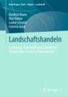 Image for Landschaftshandeln: Grundzuge, Potenziale Und Zukunft Der Europaischen Landschaftskonvention