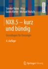 Image for NX8.5 - kurz und bundig: Grundlagen fur Einsteiger