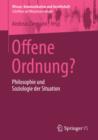 Image for Offene Ordnung?: Philosophie und Soziologie der Situation
