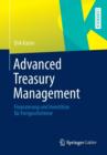 Image for Advanced Treasury Management : Finanzierung und Investition fur Fortgeschrittene